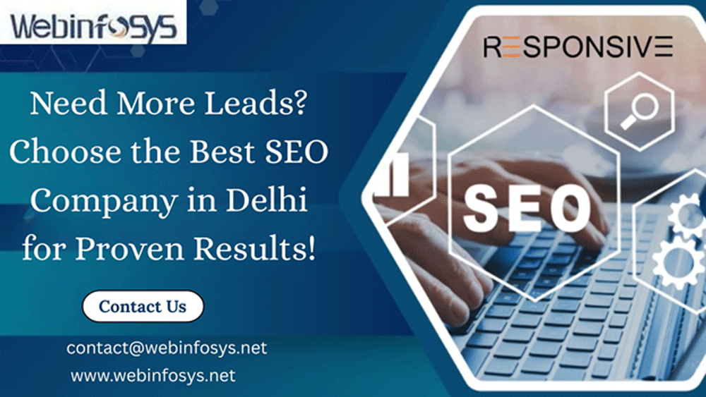 Need More Leads? Choose the Best SEO Company in Delhi for Proven Results!